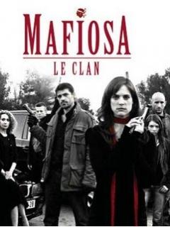 Сериал Мафиоза/Mafiosa, le clan 1 сезон онлайн